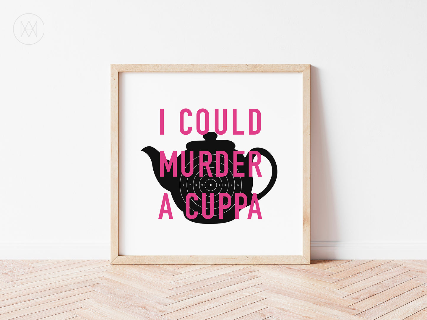 I Could Murder a Cuppa-Digital Download Print