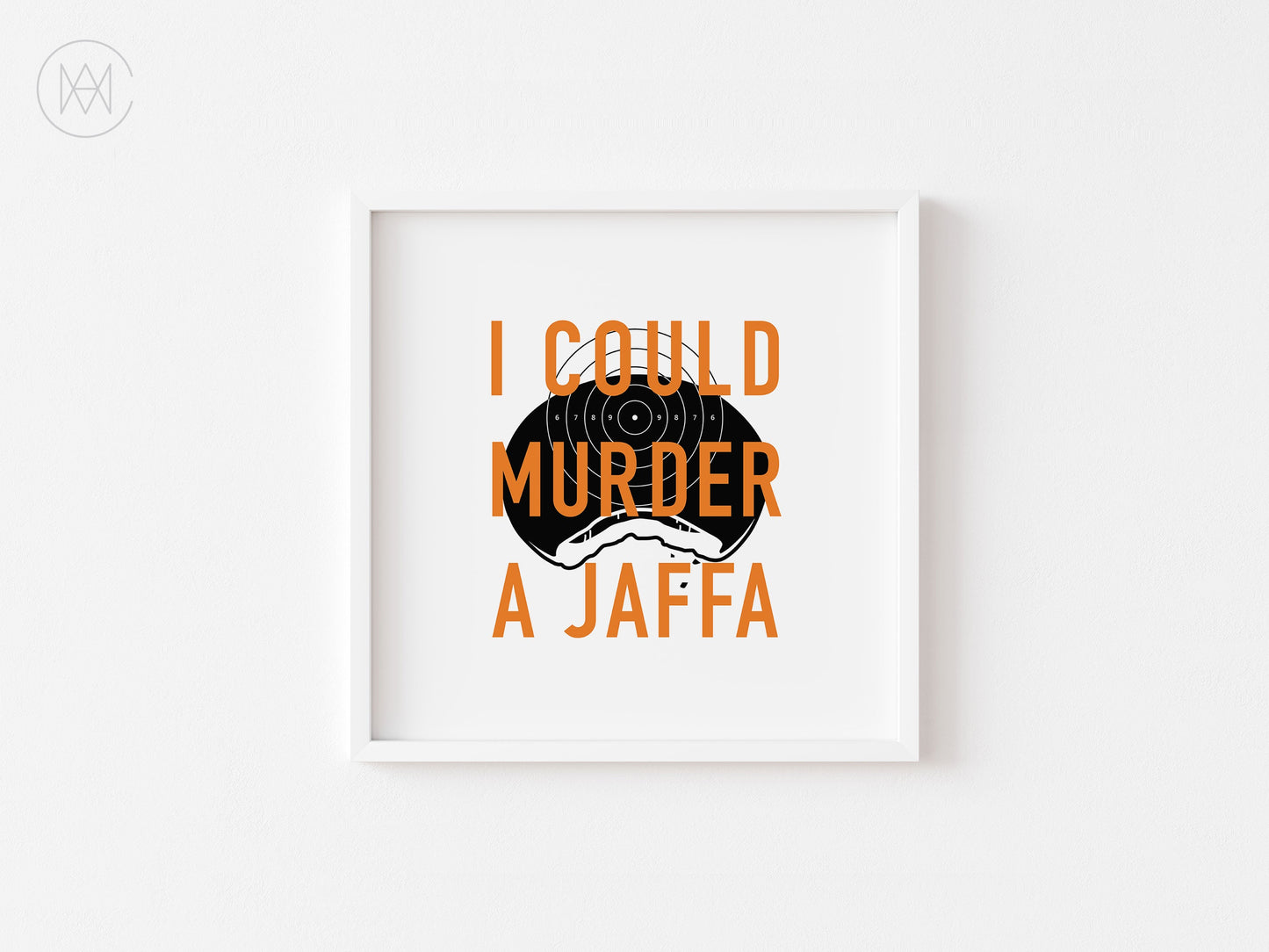 I Could Murder a Jaffa-Digital Download Print